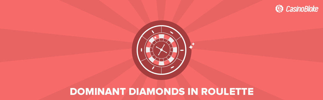 What are Dominant Diamonds and How They Affect Roulette Outcomes?